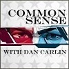 Common Sense by Dan Carlin